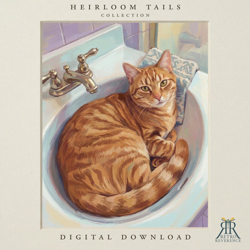 May include: A digital illustration titled HEIRLOOM TAILS COLLECTION featuring an orange tabby cat curled inside a white bathroom sink with a silver faucet. A patterned cloth rests behind the cat. The text DIGITAL DOWNLOAD appears at the bottom.