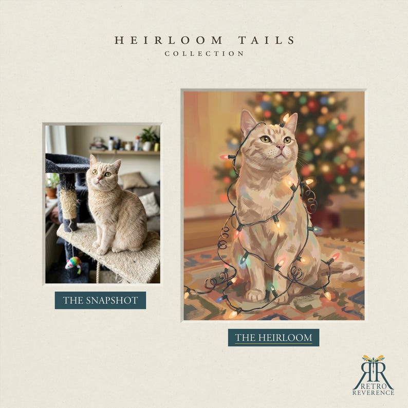 May include: A side-by-side comparison titled HEIRLOOM TAILS COLLECTION. On the left, a photograph labeled THE SNAPSHOT shows a light orange cat on a cat tree. On the right, a digital painting labeled THE HEIRLOOM depicts the same cat wrapped in colorful holiday lights.