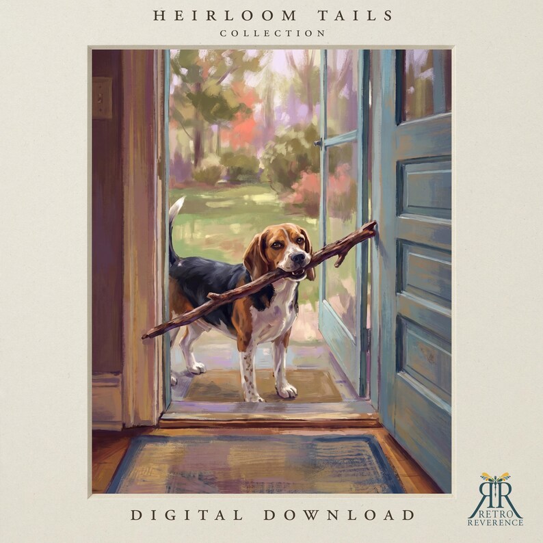 May include: A digital print titled HEIRLOOM TAILS COLLECTION featuring a painting of a tricolor beagle standing in an open doorway holding a wooden stick in its mouth. The scene shows a green outdoor yard beyond the door. Text reads DIGITAL DOWNLOAD.