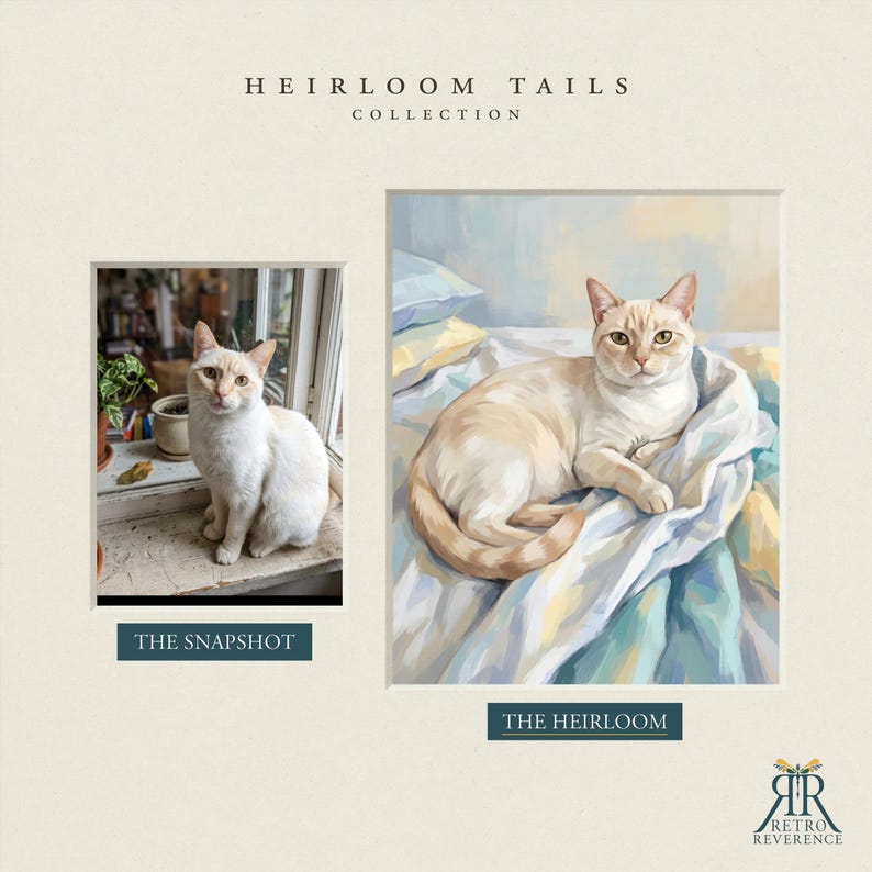 May include: A side-by-side comparison titled HEIRLOOM TAILS COLLECTION. On the left, a photograph labeled THE SNAPSHOT shows a cream-colored cat sitting on a windowsill. On the right, a painting labeled THE HEIRLOOM depicts the same cat resting on bedding.