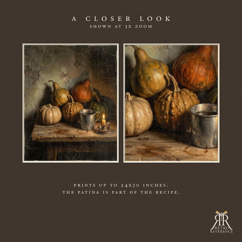May include: A still life art print featuring a collection of pumpkins, gourds, a metal mug, and a lit candle on a wooden table. The text reads A CLOSER LOOK SHOWN AT 3X ZOOM and PRINTS UP TO 24X30 INCHES. THE PATINA IS PART OF THE RECIPE.