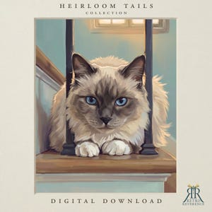 May include: A digital illustration from the Heirloom Tails Collection featuring a fluffy cream and brown cat with bright blue eyes sitting on a wooden staircase between black railings. The text Heirloom Tails Collection and Digital Download appear.