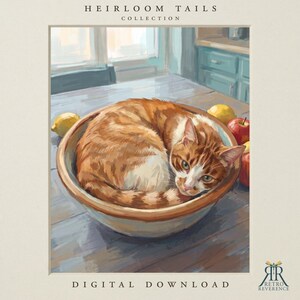 May include: An orange and white tabby cat curled inside a large ceramic bowl on a wooden table. The scene includes a lemon and a red apple beside the bowl. The text HEIRLOOM TAILS COLLECTION and DIGITAL DOWNLOAD appear at the top and bottom.