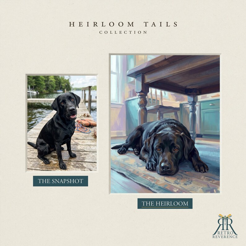 May include: A side-by-side comparison titled HEIRLOOM TAILS COLLECTION. The left image, THE SNAPSHOT, shows a black Labrador sitting on a wooden dock. The right image, THE HEIRLOOM, is a painting of the same dog lying under a wooden table.