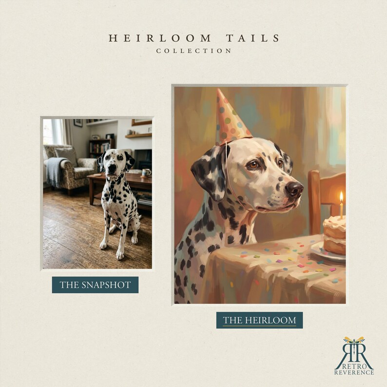 May include: A side-by-side comparison titled HEIRLOOM TAILS COLLECTION. On the left, THE SNAPSHOT shows a Dalmatian sitting in a living room. On the right, THE HEIRLOOM displays a painted portrait of the same Dalmatian wearing a party hat at a table.