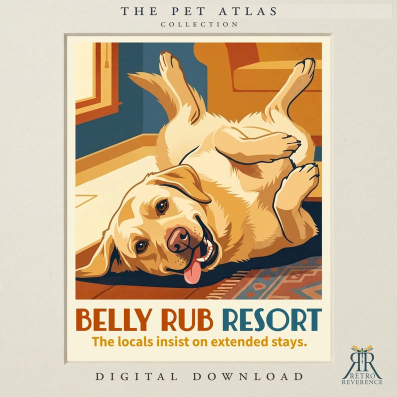 Puede incluir: Una impresi&oacute;n digital titulada The Pet Atlas Collection que muestra a un Labrador retriever amarillo tumbado boca arriba con la lengua fuera. El texto dice Belly Rub Resort, The locals insist on extended stays y Digital Download.