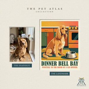 May include: A side-by-side comparison featuring a photograph of a golden-brown spaniel and a stylized graphic illustration of the same dog in a kitchen setting. The illustration includes the text THE PET ATLAS COLLECTION, DINNER BELL BAY, and PUNCTUAL TO THE SOUND OF A CAN OPENER, with a logo for RETRO REVERENCE at the bottom.