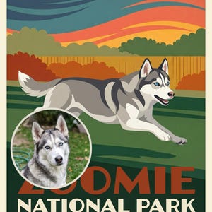 May include: A poster featuring a stylized illustration of a grey and white husky running across a green field under a sunset sky. A circular inset shows a photograph of a husky. Text reads: ZOOMIE NATIONAL PARK Miles of uninterrupted sprinting.