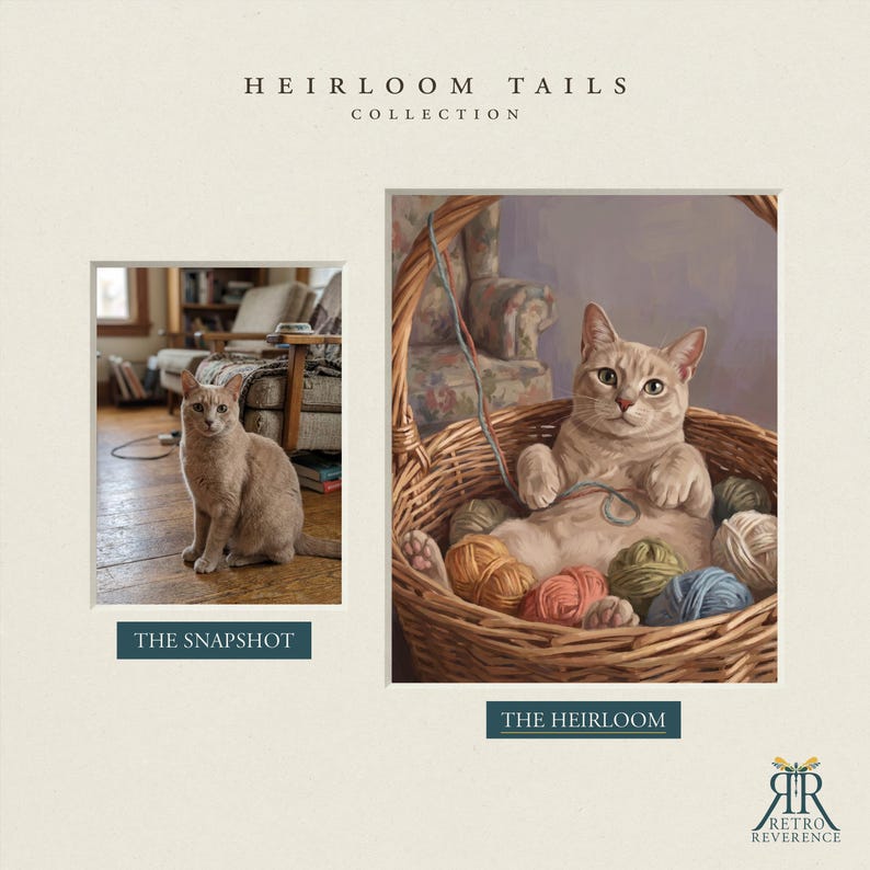 May include: A side-by-side comparison titled HEIRLOOM TAILS COLLECTION. On the left, a photograph labeled THE SNAPSHOT shows a light brown cat sitting on a wooden floor. On the right, a painting labeled THE HEIRLOOM depicts the same cat in a wicker basket.