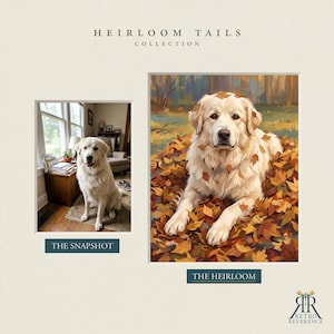 May include: A custom pet portrait display titled Heirloom Tails Collection. It features a photograph labeled The Snapshot showing a white dog indoors, and a painted version labeled The Heirloom showing the same dog lying in autumn leaves.
