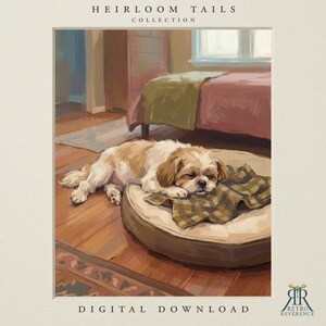 May include: A digital art print titled HEIRLOOM TAILS COLLECTION featuring a white and brown dog sleeping on a round tan bed with a green plaid blanket. The scene depicts a bedroom with a bed and wooden floor. The text DIGITAL DOWNLOAD is included.