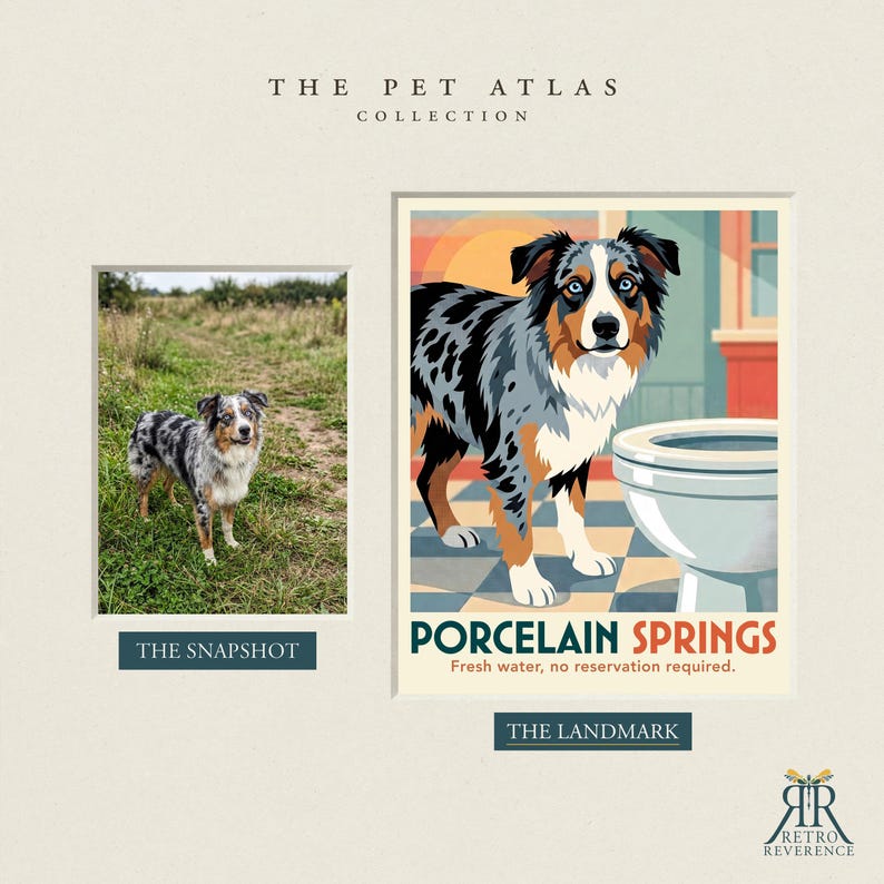 May include: A print titled The Pet Atlas Collection featuring a blue merle Australian Shepherd in a field labeled The Snapshot and a stylized illustration of the same dog next to a toilet labeled The Landmark Porcelain Springs Fresh water, no reservation required.