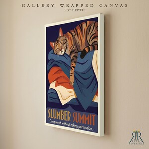 May include: A gallery wrapped canvas with a 1.5 inch depth featuring a graphic illustration of a brown tabby cat sleeping on a pile of blue and orange blankets. The text reads SLUMBER SUMMIT Conquered without asking permission.