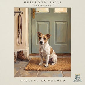 May include: A digital print titled HEIRLOOM TAILS COLLECTION featuring a white and brown terrier dog sitting on a tan mat before a sage green door. A brown leather leash hangs on a wall hook next to a brown leather boot. Text reads DIGITAL DOWNLOAD.