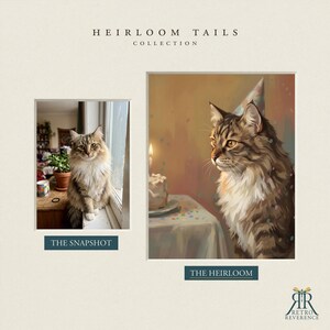 May include: A side-by-side display titled HEIRLOOM TAILS COLLECTION featuring a photograph of a brown tabby cat sitting on a windowsill labeled THE SNAPSHOT and a painted portrait of the same cat wearing a party hat labeled THE HEIRLOOM.