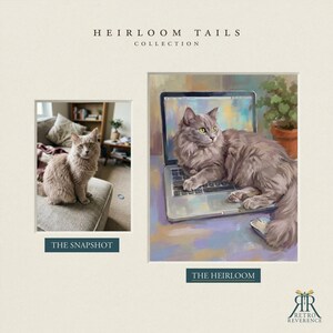 Peut inclure: Une comparaison c&ocirc;te &agrave; c&ocirc;te intitul&eacute;e HEIRLOOM TAILS COLLECTION. &Agrave; gauche, une photographie &eacute;tiquet&eacute;e THE SNAPSHOT montre un chat gris touffu assis sur un canap&eacute;. &Agrave; droite, une peinture &eacute;tiquet&eacute;e THE HEIRLOOM repr&eacute;sente le m&ecirc;me chat sur un ordinateur portable.