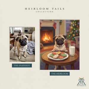 May include: A Heirloom Tails Collection display featuring a pug. The left side shows a photograph labeled THE SNAPSHOT of a pug on a couch. The right side shows an illustration labeled THE HEIRLOOM of a pug with cookies and milk by a fireplace.