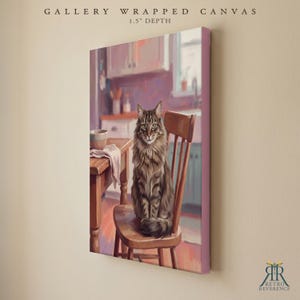May include: A gallery wrapped canvas with a 1.5 inch depth featuring a painting of a brown tabby cat sitting on a wooden chair in a kitchen setting. The artwork displays a cat with long fur, a wooden table with a bowl, and a soft, painterly aesthetic.