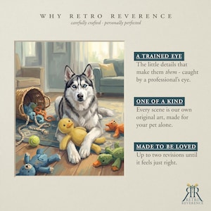 May include: A digital illustration of a grey and white husky with blue eyes sitting on a floor surrounded by plush toys, including a yellow duck, a blue bear, and a green creature. Text includes WHY RETRO REVERENCE, A TRAINED EYE, ONE OF A KIND, and MADE TO BE LOVED.