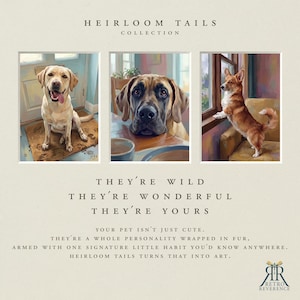 K&ouml;nnte beinhalten: Drei gerahmte digitale Gem&auml;lde von Hunden mit dem Titel Heirloom Tails Collection. Der Text lautet: They're wild, they're wonderful, they're yours. Your pet isn't just cute. They're a whole personality wrapped in fur, armed with one signature little habit.