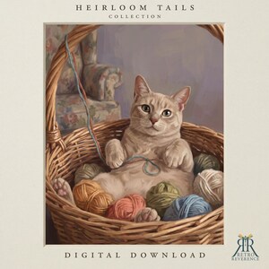 May include: A digital illustration titled Heirloom Tails Collection featuring a light orange tabby cat sitting inside a woven wicker basket surrounded by several colorful balls of yarn. The cat holds a single strand of blue yarn in its paws.