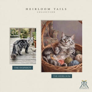May include: A side-by-side comparison featuring a photograph labeled THE SNAPSHOT of a silver tabby cat on a wooden deck and a painted illustration labeled THE HEIRLOOM of the same cat sitting in a wicker basket filled with colorful yarn balls.