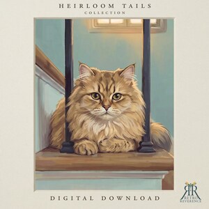 May include: A digital illustration of a fluffy brown tabby cat resting on a wooden staircase between dark vertical railings. The text HEIRLOOM TAILS COLLECTION appears at the top, and DIGITAL DOWNLOAD is at the bottom with a logo in the corner.