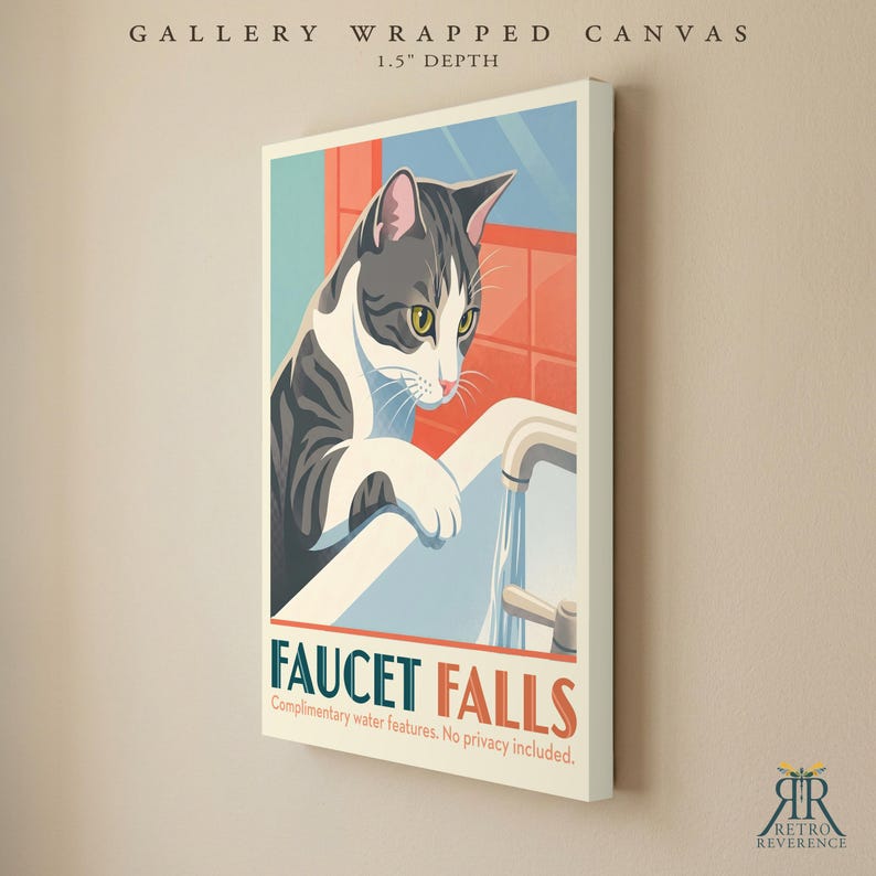 May include: A gallery wrapped canvas with a 1.5 inch depth featuring a graphic illustration of a grey and white cat looking at a running faucet. The text reads GALLERY WRAPPED CANVAS, 1.5" DEPTH, FAUCET FALLS, and Complimentary water features. No privacy included.
