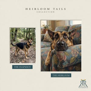 May include: A Heirloom Tails Collection display featuring a German Shepherd in a forest snapshot and a painted portrait of the same dog resting on a floral sofa. The text reads The Snapshot, The Heirloom, and Retro Reverence.