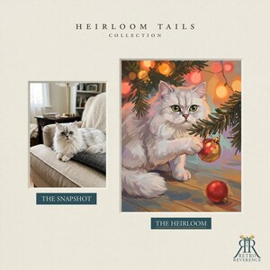 May include: A Heirloom Tails Collection display featuring a photograph labeled The Snapshot of a fluffy white cat on a sofa and an illustration labeled The Heirloom of a cat playing with a red Christmas ornament under a tree.