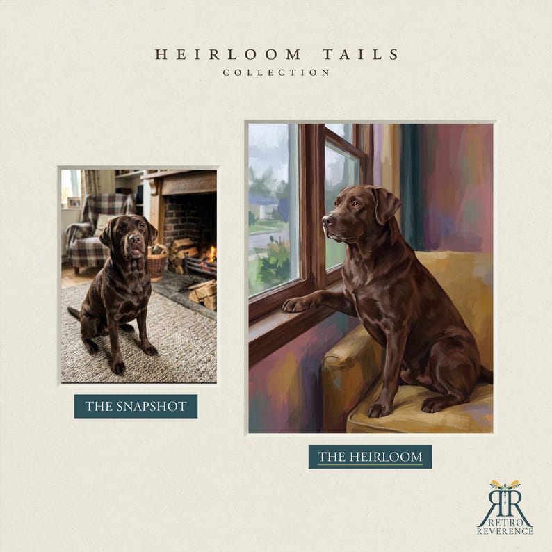 May include: A side-by-side comparison titled HEIRLOOM TAILS COLLECTION. On the left, a photograph labeled THE SNAPSHOT shows a brown Labrador sitting on a rug. On the right, a painting labeled THE HEIRLOOM depicts the same dog looking out a window.