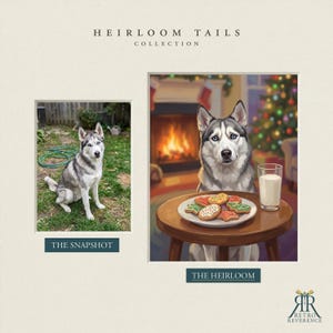 K&ouml;nnte beinhalten: Eine Heirloom Tails Collection Darstellung mit einem Foto eines grau-wei&szlig;en Huskys auf Gras, beschriftet als The Snapshot, und einer Illustration desselben Huskys an einem Tisch mit Keksen und Milch, beschriftet als The Heirloom.