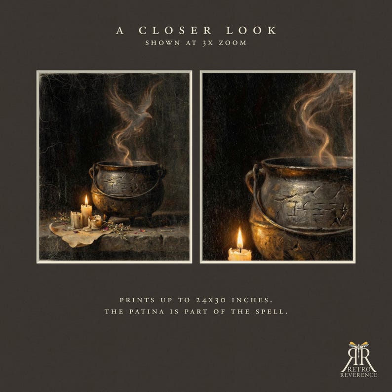May include: Two framed art prints featuring a dark, metallic cauldron with etched symbols, emitting wispy smoke that forms a bird shape. A lit candle sits nearby. Text reads: A CLOSER LOOK SHOWN AT 3X ZOOM, PRINTS UP TO 24X30 INCHES. THE PATINA IS PART OF THE SPELL.