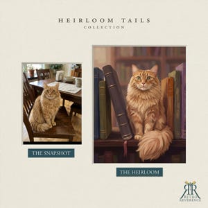 May include: A side-by-side comparison featuring a photograph of an orange tabby cat sitting on a wooden chair labeled THE SNAPSHOT and a digital illustration of the same cat sitting on a bookshelf among books labeled THE HEIRLOOM, with the text HEIRLOOM TAILS COLLECTION at the top.