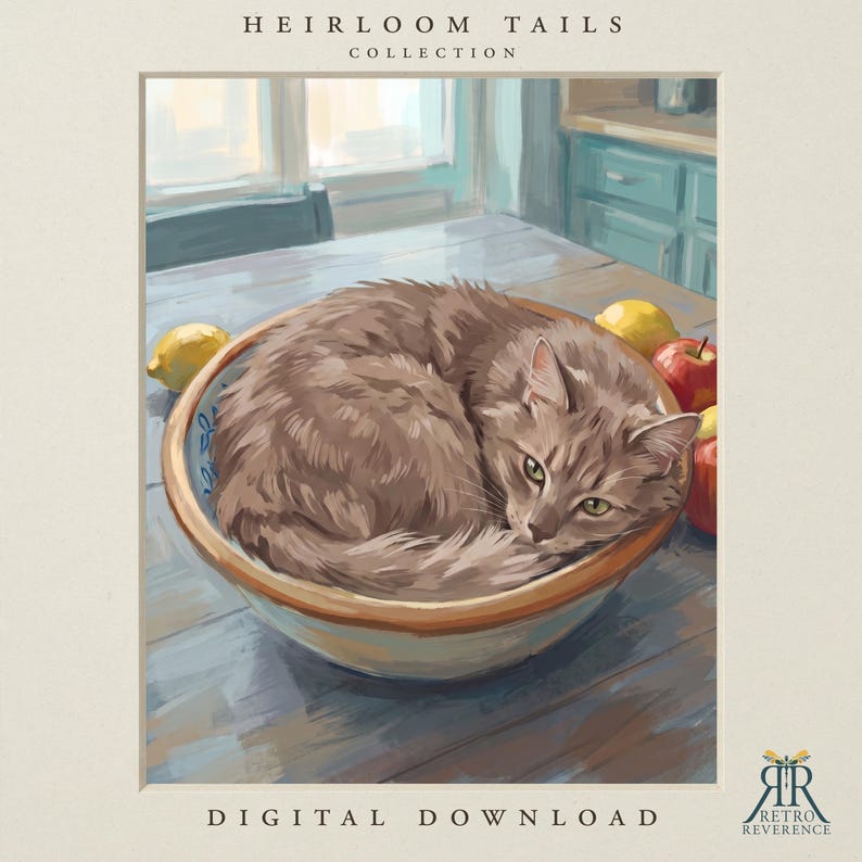 May include: A digital illustration titled Heirloom Tails Collection featuring a fluffy brown cat curled inside a ceramic bowl. The bowl sits on a wooden table with lemons and apples nearby. The text reads Heirloom Tails Collection and Digital Download.