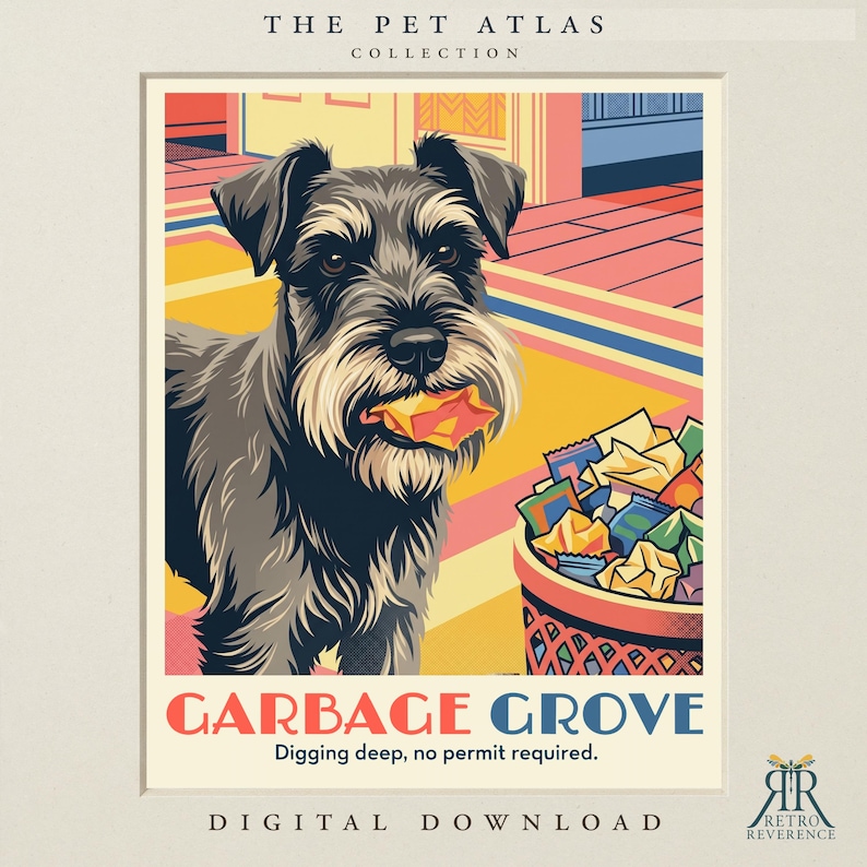 May include: A poster from The Pet Atlas Collection titled Garbage Grove, featuring a gray Schnauzer dog holding a piece of trash in its mouth next to a full wastebasket. The text reads Garbage Grove, Digging deep, no permit required.