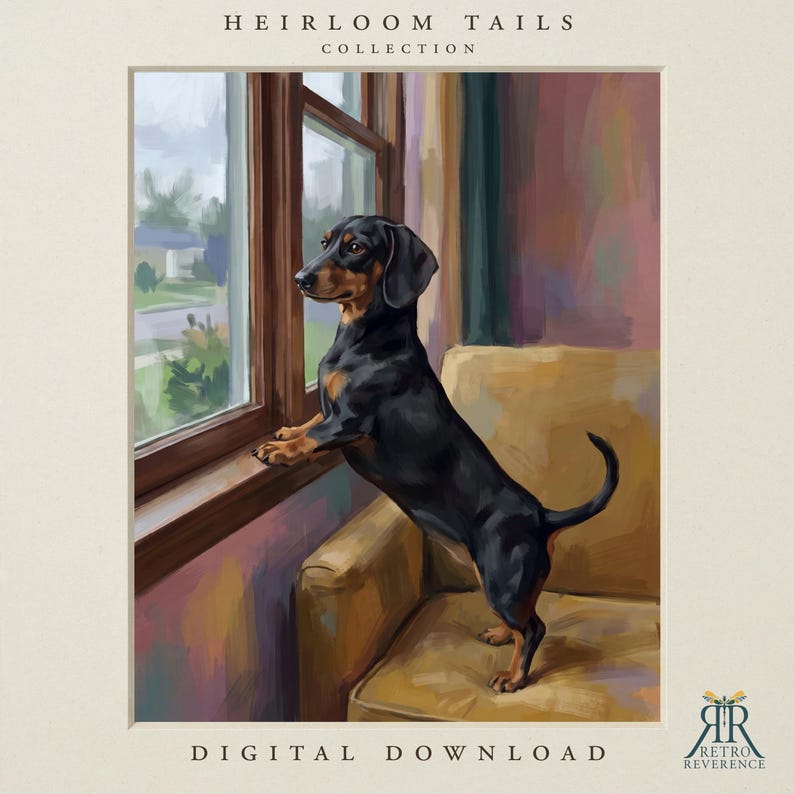 May include: A digital print titled Heirloom Tails Collection featuring a black and tan dachshund standing on a yellow armchair, looking out a window. The artwork displays visible brushstrokes and includes the text Digital Download.