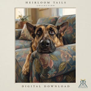 May include: A digital illustration of a German Shepherd dog resting its head on the arm of a floral patterned sofa. The text HEIRLOOM TAILS COLLECTION appears at the top, and DIGITAL DOWNLOAD is at the bottom, with a logo in the corner.