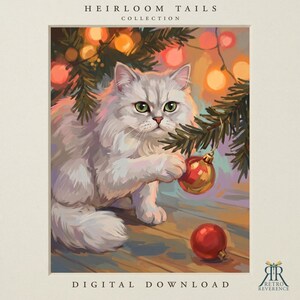 May include: A digital illustration titled Heirloom Tails Collection featuring a fluffy white cat with green eyes playing with a red and gold Christmas ornament hanging from a pine branch. Warm glowing lights are visible in the background.