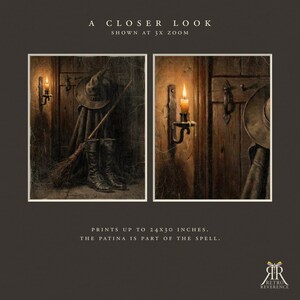 May include: Two side-by-side art prints showing a dark wooden door with a hanging hat, a broom, and black boots. A lit candle in a wall sconce illuminates the scene. Text reads: A CLOSER LOOK SHOWN AT 3X ZOOM, PRINTS UP TO 24X30 INCHES.