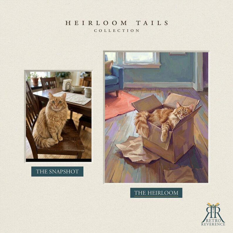 May include: A side-by-side comparison titled HEIRLOOM TAILS COLLECTION. On the left, a photograph labeled THE SNAPSHOT shows an orange cat sitting on a wooden chair. On the right, a painting labeled THE HEIRLOOM depicts the same cat inside a cardboard box.