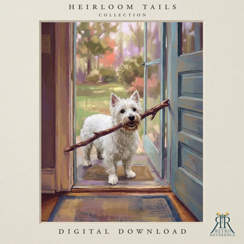May include: A digital print titled Heirloom Tails Collection featuring a white West Highland White Terrier standing in an open doorway holding a brown wooden stick in its mouth. The scene shows a garden view and a blue door frame.
