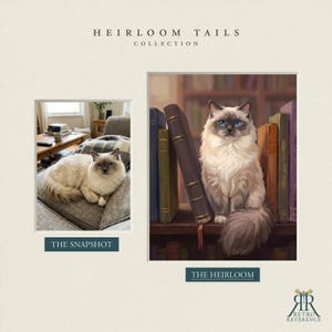 May include: A side-by-side comparison titled HEIRLOOM TAILS COLLECTION. On the left, a photograph labeled THE SNAPSHOT shows a cream and grey cat on a sofa. On the right, a digital painting labeled THE HEIRLOOM depicts the same cat among books.