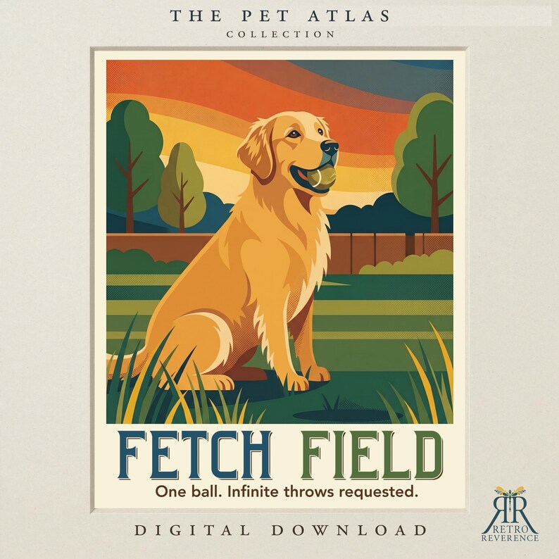 K&ouml;nnte beinhalten: Ein Poster mit dem Titel THE PET ATLAS COLLECTION zeigt einen goldenen Hund mit einem Ball im Maul auf einer Wiese. Der Text lautet FETCH FIELD, One ball. Infinite throws requested. DIGITAL DOWNLOAD und RETRO REVERENCE.
