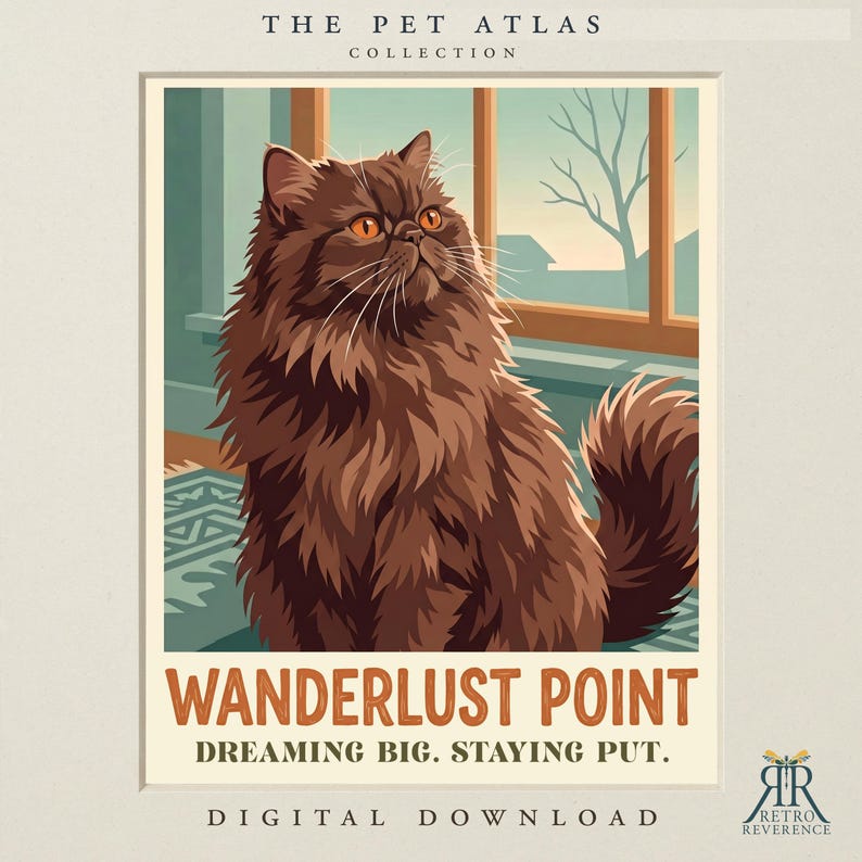 May include: A digital art print titled The Pet Atlas Collection featuring a long-haired brown cat with orange eyes sitting near a window. The text reads Wanderlust Point, Dreaming Big. Staying Put. Digital Download, and Retro Reverence.