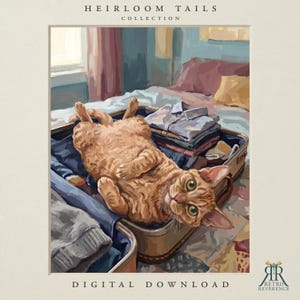 May include: An illustration titled HEIRLOOM TAILS COLLECTION DIGITAL DOWNLOAD featuring an orange tabby cat lying on its back inside an open suitcase filled with folded clothing. The cat has green eyes and is looking directly at the viewer.