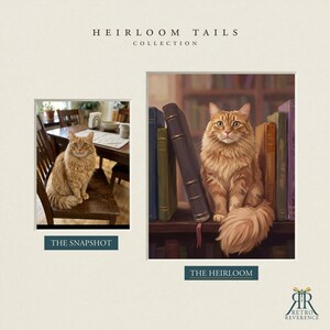 May include: A side-by-side comparison titled HEIRLOOM TAILS COLLECTION. On the left, a photograph labeled THE SNAPSHOT shows an orange tabby cat on a wooden chair. On the right, a digital painting labeled THE HEIRLOOM depicts the same cat among books.