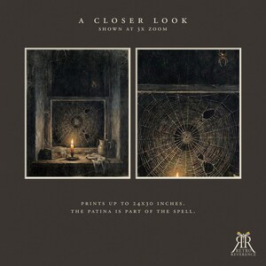 May include: Two rectangular art prints featuring a dark, moody scene of a spider web across a window with a lit candle and a pitcher on a ledge. Text reads: A CLOSER LOOK SHOWN AT 3X ZOOM, PRINTS UP TO 24X30 INCHES. THE PATINA IS PART OF THE SPELL.