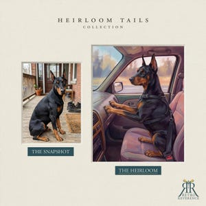 Puede incluir: Una comparaci&oacute;n lado a lado titulada HEIRLOOM TAILS COLLECTION. La imagen de la izquierda, THE SNAPSHOT, muestra a un Doberman negro y fuego sentado en un porche de madera. La imagen de la derecha, THE HEIRLOOM, es una pintura digital del perro en un coche.