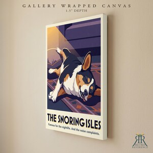 May include: A gallery wrapped canvas with a 1.5 inch depth featuring a stylized illustration of a sleeping dog on a patterned rug. The text reads THE SNORING ISLES, Famous for the nightlife. And the noise complaints. The dog is black, white, and tan.